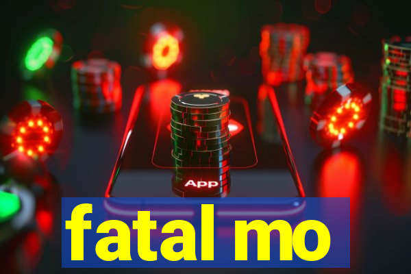fatal mo